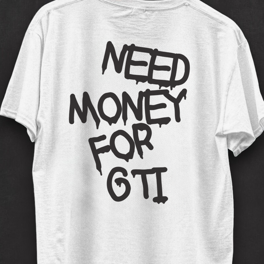 Need Money For GTI